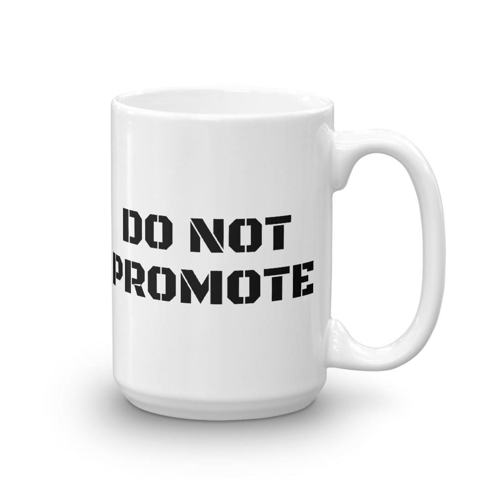 DO NOT PROMOTE Mug