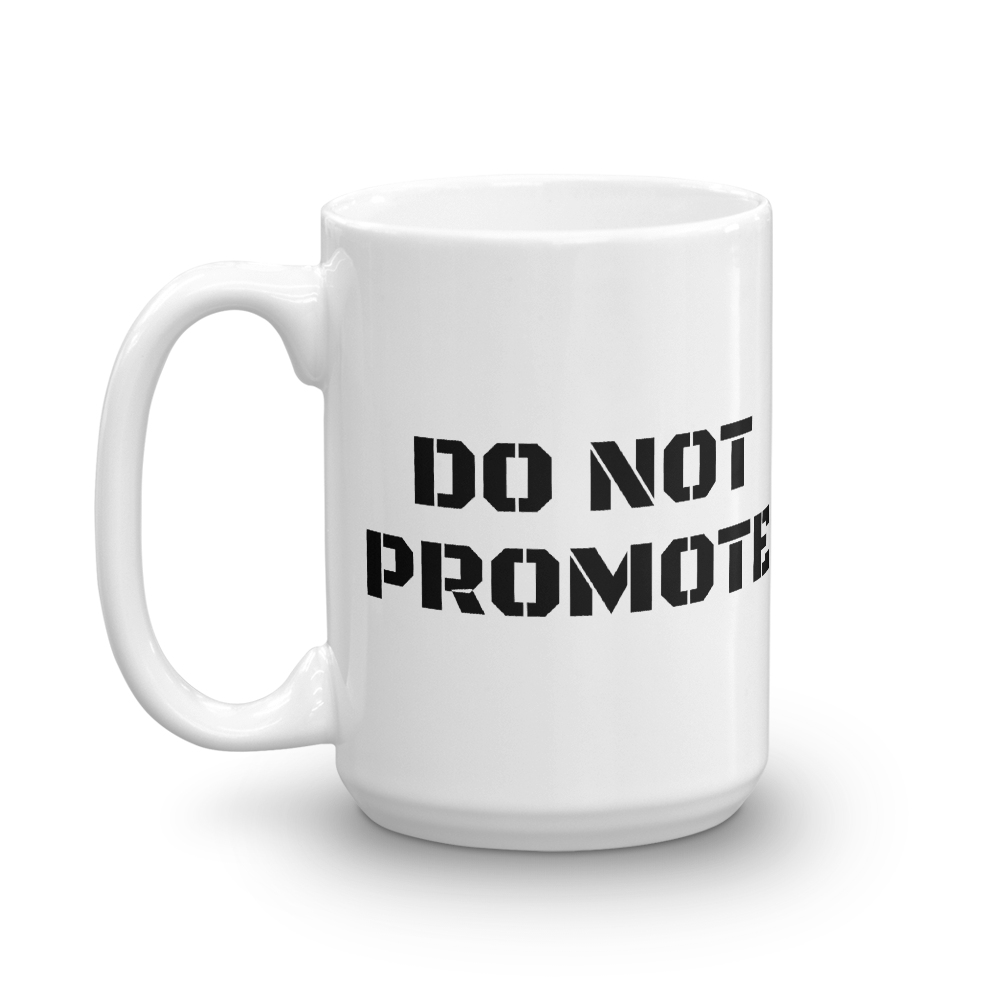 DO NOT PROMOTE Mug