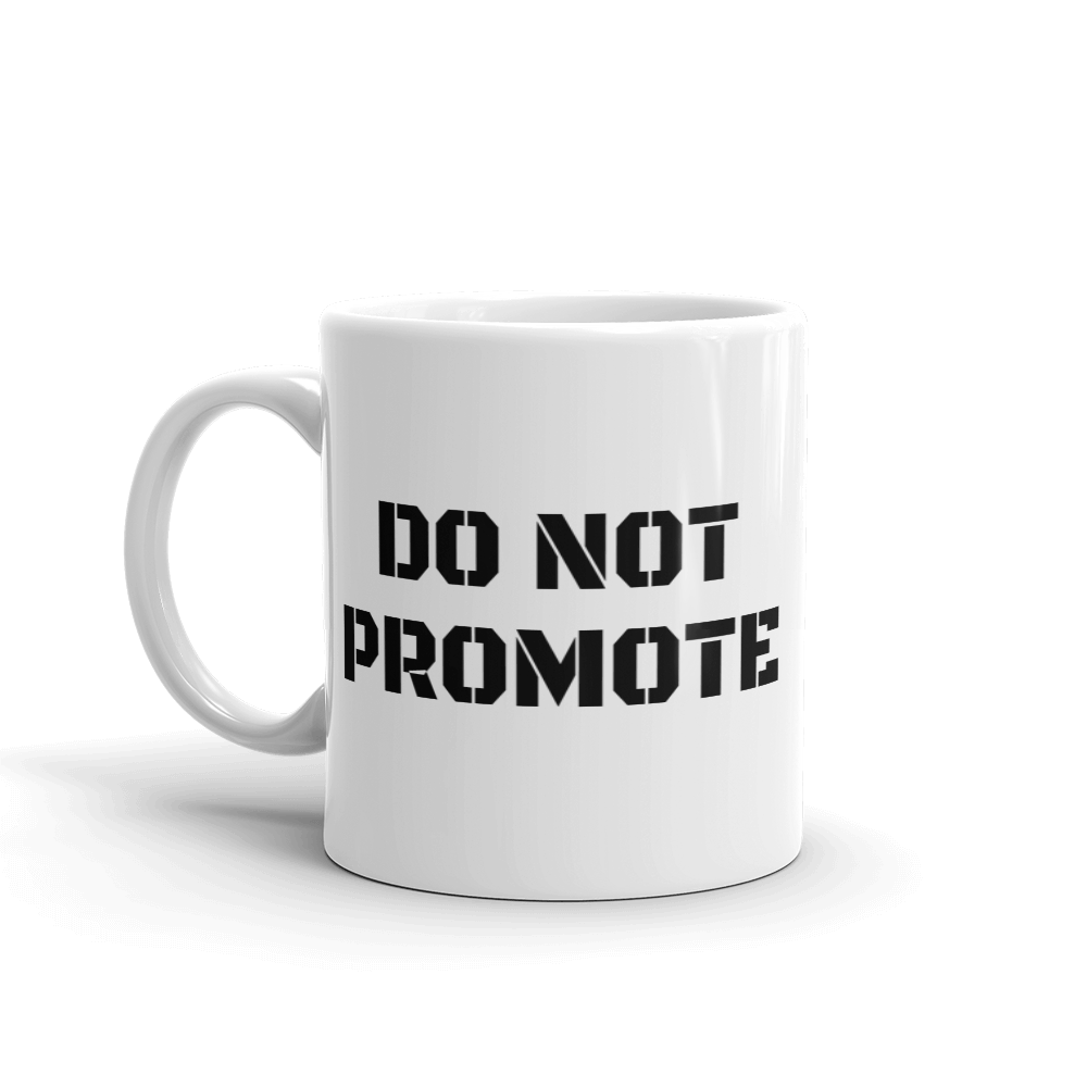 DO NOT PROMOTE Mug