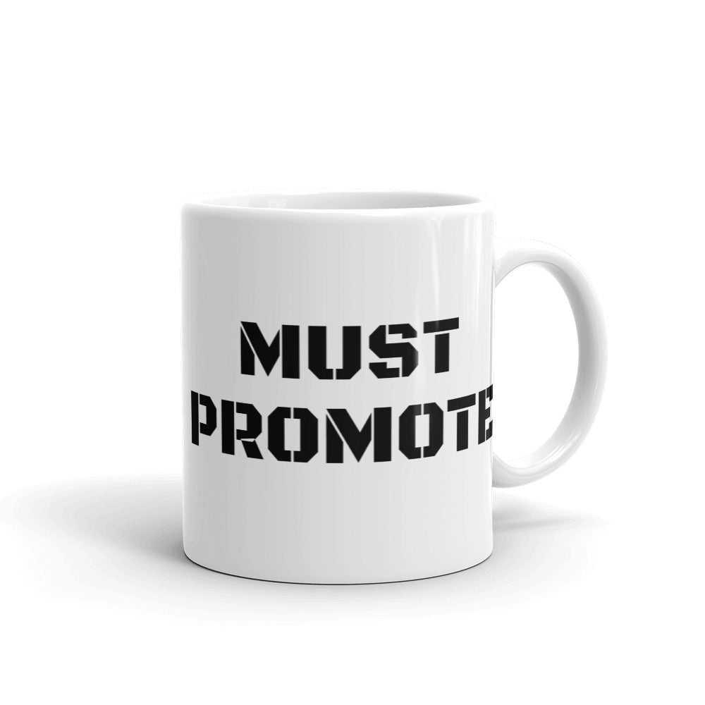 MUST PROMOTE Mug